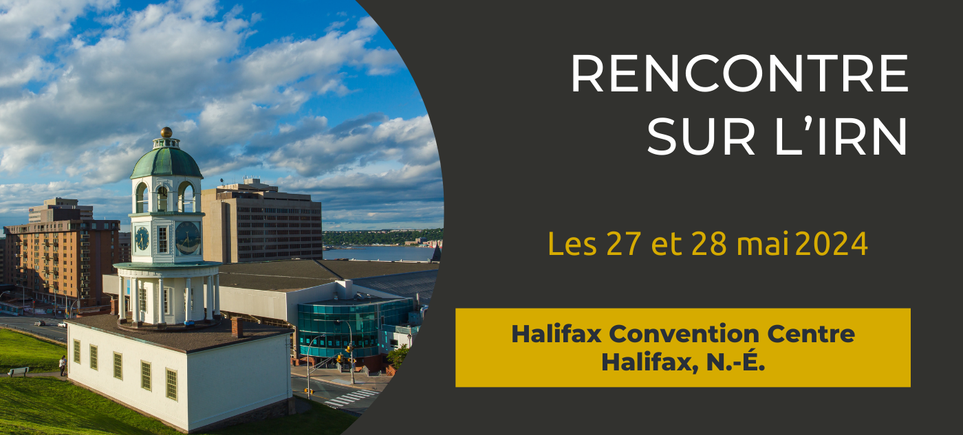 Rencontre sur l'IRN 2024, Halifax, N.-É., 27 et 28 mai 2024