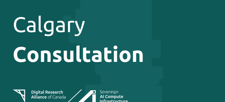 Graphic for the Calgary Consultation event, featuring logos for the Digital Research Alliance of Canada and Sovereign AI Compute Infrastructure. The background includes a faint, pixelated map shape of Calgary in teal with white and bold white text.